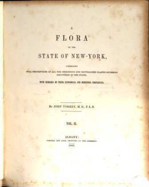 A flora of the state of New-York : comprising full descriptions of all the indigenous and naturalized plants hitherto discovered in the state ; with remarks on their economical an medicinal properties. 2