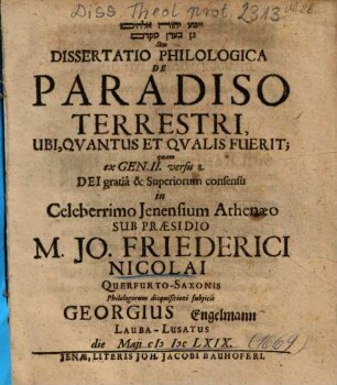 Dissertatio Philologica De Paradiso Terrestri, Ubi, Qvantus Et Qvalis Fuerit, quam ex Gen. II. versu 8.