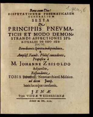 Ps. Generalis, De Spiritu eiusque Attributis, 6: De Principiis Pneumaticis Et Modo Demonstrandi Affectiones Spirituales De Suo Subiecto : ad diem Iunii ...