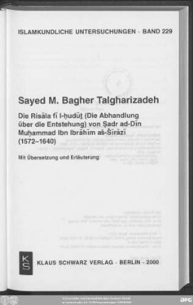 Die Risāla fī l-ḥudūṯ (Die Abhandlung über die Entstehung) von Ṣadr ad-Dīn Muḥammad Ibn Ibrāhīm aš-Šīrāzī (1572 - 1640) : mit Übersetzung und Erläuterung