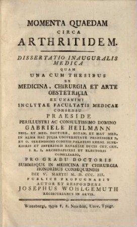 Momenta Quaedam Circa Arthritidem : Dissertatio Inauguralis Medica ; Una Cum Thesibus