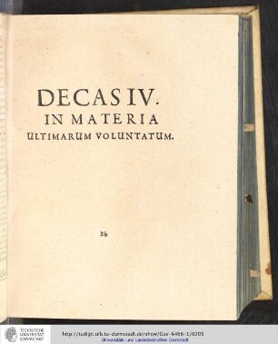 Decas IV. In Materia ultimarum Voluntatum
