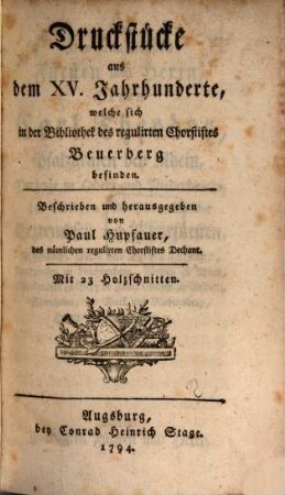 Druckstücke aus dem XV. Jahrhunderte, welche sich in der Bibliothek des regulirten Chorstiftes Beuerberg befinden