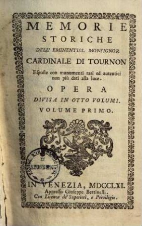 Memorie storiche della legazione e morte dell'eminentiss. Monsignor Cardinale di Tournon .... 1