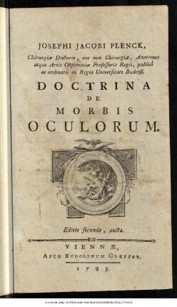 Josephi Jacobi Plenck, Chirurgiæ Doctoris, ... Doctrina De Morbis Oculorum
