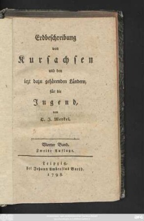 Bd. 4: Erdbeschreibung von Kursachsen und den iezt dazu gehörenden Ländern : für die Jugend
