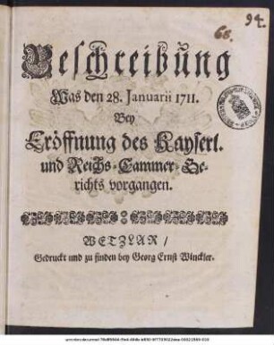 Beschreibung Was den 28. Januarii 1711. Bey Eröffnung des Kayserl. und Reichs-Cammer-Gerichts vorgangen