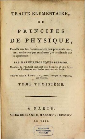 Traité Élémentaire Ou Principes De Physique : Fondés sur les connoissances les plus certaines, tant anciennes que modernes, et confirmés par l'expérience. 3