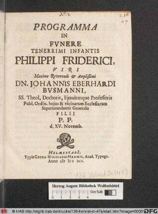 Programma In Funere Tenerrimi Infantis Philippi Friderici, ... Dn. Johannis Eberhardi Busmanni ... Filii : P.P. d. XV. Novemb.