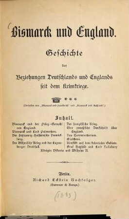 Bismarck und England : Geschichte der Beziehungen Deutschlands und Englands seit dem Krimkriege. ***von dem Verfasser von "Bismarck und Frankreich" und "Bismarck und Russland" [Herm. Robolsky]