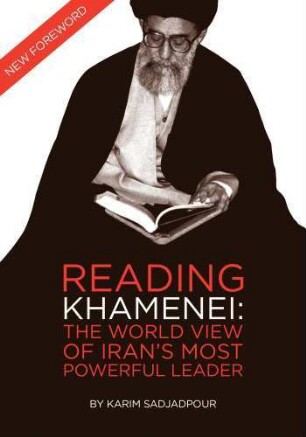 Reading Khamenei : the world view of Iran's most powerful leader