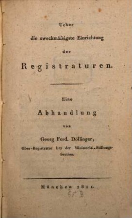 Ueber die zweckmäßigste Einrichtung der Registraturen