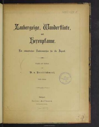 Zaubergeige, Wunderflinte und Hexenpfanne : ein romantisches Zaubermärchen für die Jugend