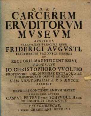 Q. D. B. V. Carcerem Ervditorvm Mvsevm