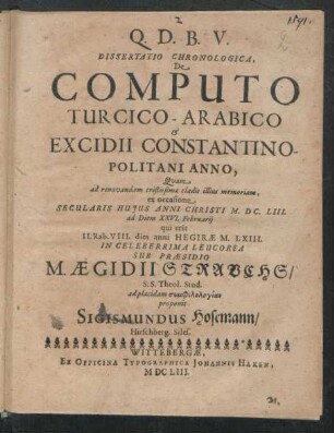 Dissertatio Chronologica, De Computo Turcico-Arabico & Excidii Constantino-Politani Anno