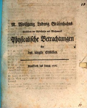 M. Wolfgang Ludwig Gräfenhahns ... Physicalische Betrachtungen über das jüngste Erdbeben