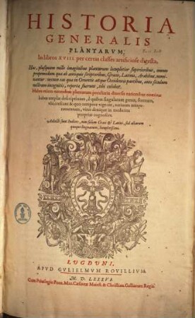 Historia generalis plantarum : in libros XVIII per certas classes artificiose digesta ..., 1
