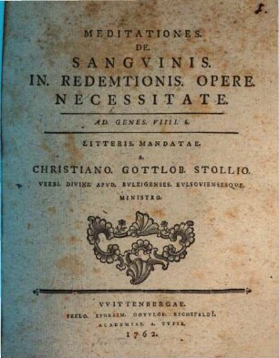 Meditationes De Sangvinis. In. Redemtionis. Opere. Necessitate. Ad Genes. VIIII. 6. : Litteris Mandatae