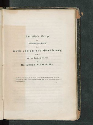 Analytische Belege zu dem chemischen Proceß der Respiration und Ernährung so wie zu dem chemischen Proceß der Umsetzung der Gebilde