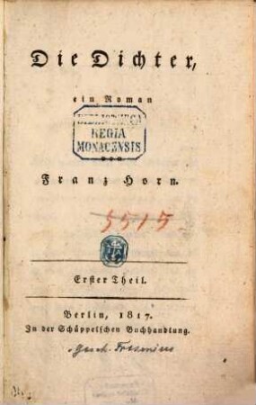 Die Dichter : ein Roman, 1. (1817). - VIII, 228 S.
