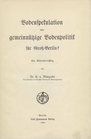 Bodenspekulation oder gemeinnützige Bodenpolitik für Groß-Berlin? : ein Reformvorschlag