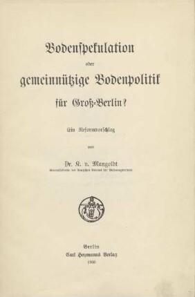 Bodenspekulation oder gemeinnützige Bodenpolitik für Groß-Berlin? : ein Reformvorschlag
