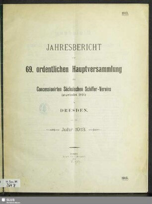 69.1913(1914): Jahresbericht zur ... ordentlichen Hauptversammlung des Concessionirten Sächsischen Schiffer-Vereins zu Dresden