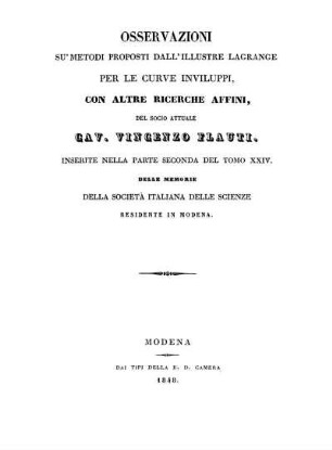 Osservazioni su'metodi proposti dall'illustre Lagrange per le curve inviluppi : con altre ricerche affini