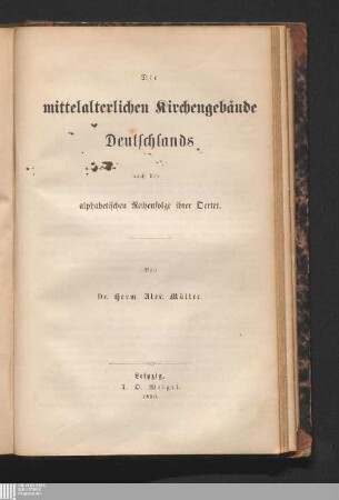 Die mittelalterlichen Kirchengebäude Deutschlands nach der alphabetischen Reihenfolge ihrer Oerter