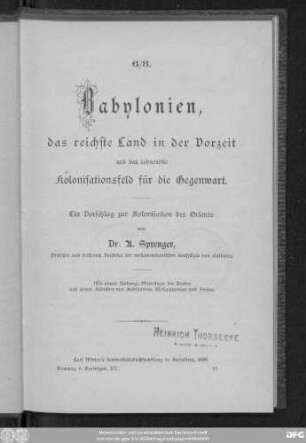 Babylonien, das reichste Land in der Vorzeit und das lohnendste Kolonisationsfeld für die Gegenwart : ein Vorschlag zur Kolonisation des Orients ; mit einem Anhang: Metrologie der Araber