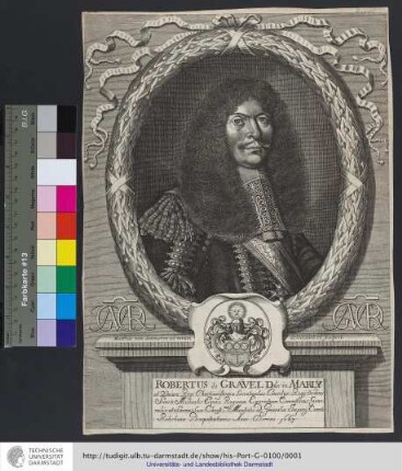 Robertus de Gravel Dns in Marly et Voiure Regi Christianißimo a Secretioribus Consilijs, Regij Ordinis Sancti Michaelis Eques, Regiorum Exercituum Commißarius Generalis et Sacræ Suæ Christ.mæ Maiestatis ad Generalia Imperij Comitia Ratisbonæ Plenipotentiarius Anno Domini 1667 / Matthias van Sommeren ad vivum delineavit et sculpsit