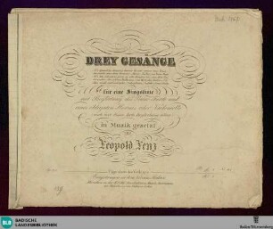 Drey Gesänge für eine Singstimme : mit Begleitung des Piano Forte und eines obligaten Hornes oder Violoncello (auch mit Piano-Forte Begleitung allein); op. 22