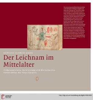 Band 48: Mittelalter-Forschungen: Der Leichnam im Mittelalter : Einbalsamierung, Verbrennung und die kulturelle Konstruktion des toten Körpers