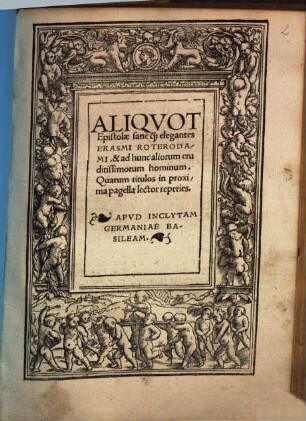 Aliquot epistolae sane quam elegantes Erasmi Roterdami et ad hunc aliorum eruditissimorum hominum