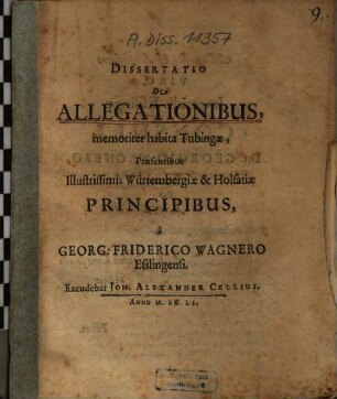 Dissertatio De Allegationibus : memoriter habita Tubingae