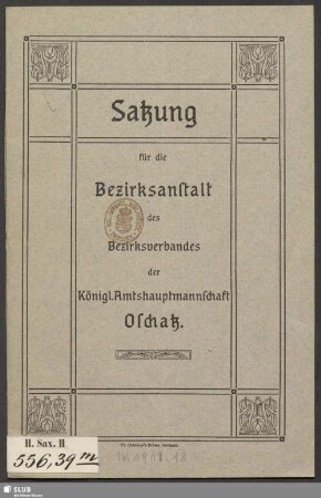 Satzung für die Bezirksanstalt des Bezirksverbandes der Königl. Amtshauptmannschaft Oschatz