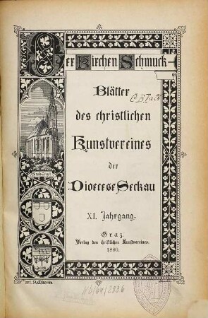 Der Kirchenschmuck : Blätter d. Christlichen Kunstvereines der Diöcese Seckau. 11. 1880