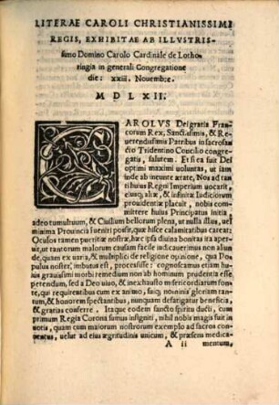Literae Caroli Christianissimi Regis exhibitae ab Illustrissimo Domino Carolo Cardinale de Lothringia in generale congregatione Die XXIII. Novembris MDLXII