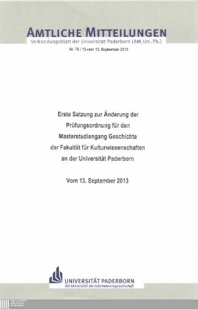 Erste Satzung zur Änderung der Prüfungsordnung für den Masterstudiengang Geschichte der Fakultät für Kulturwissenschaften an der Universität Paderborn : vom 13. September 2013