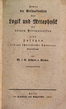 Über die Beschaffenheit der Logik und Metaphysik der reinen Peripatetiker : nebst Zusätzen ...