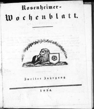 Rosenheimer Wochenblatt : Amtsblatt für das Königliche Bezirksamt Rosenheim und das Königliche Landgericht Rosenheim, Aibling und Prien. 1834 = Jg. 2
