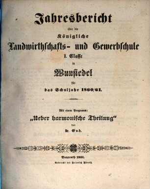 Jahresbericht über die Königliche Landwirthschafts- und Gewerbsschule II. Classe zu Wunsiedel : für das Schuljahr ... 1860/61