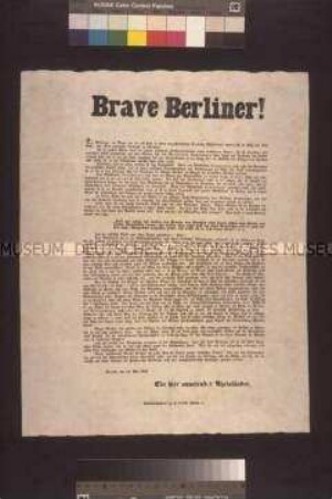 Maueranschlag: Brave Berliner! Erklärung eines Rheinländers zur geplanten Rückkehr des Prinzen von Preußen; Berlin, 14. Mai 1848