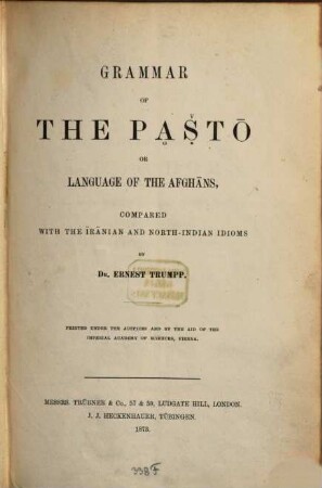 Grammar of the Paštō or language of the Afghāns : compared with the Īrānian and North-Indian idioms