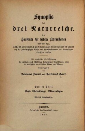 Synopsis der Mineralogie und Geognosie : ein Handbuch für höhere Lehranstalten und für Alle, welche sich wissenschaftlich mit der Naturgeschichte der Mineralien beschäftigen wollen, 1. Mineralogie