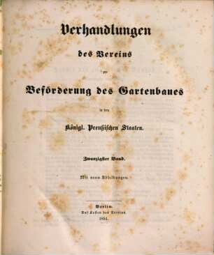 Verhandlungen des Vereines zur Beförderung des Gartenbaues in den Königlich Preussischen Staaten. 20. 1851