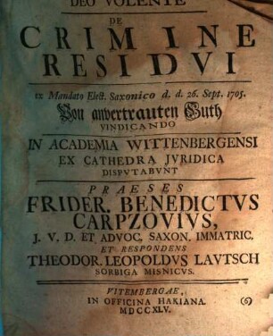 De Crimine Residui : ex Mandato Elect. Saxonico d. d. 26. Sept. 1705. Von anvertrauten Guth Vindicando