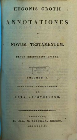 Hugonis Grotii Annotationes In Novum Testamentum, 5. Continens Annotationes Ad Acta Apostolorum