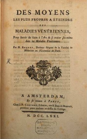 Des moyens les plus propres à éteindre les maladies vénériennes : pour servir de suite à l'art de se traiter soi-même dans les maladies vénériennes