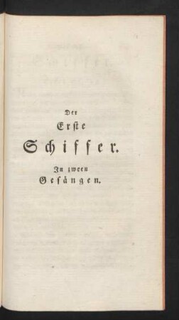 Der Erste Schiffer. In zween Gesängen